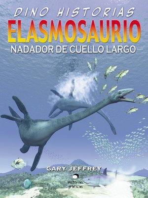 cover image of Elasmosaurio. Nadador de cuello largo